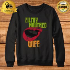 Quote Filthy Mouthed Wife Unisex Sweatshirt