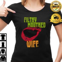 Quote Filthy Mouthed Wife Unisex T-Shirt