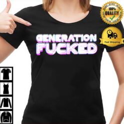 Quote Generation Fucked T-Shirt