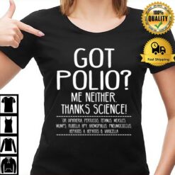 Quote Polio Got Polio Me Neither Thanks Science T-Shirt