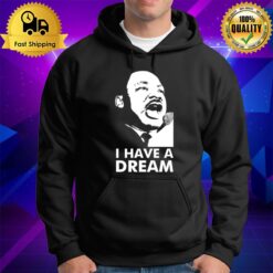 Quotes By Martin Luther King Jr Dream Hoodie