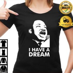 Quotes By Martin Luther King Jr Dream T-Shirt