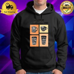 Quotes For Coffee Addict Drink Coffee Everytime I'M Thinking Of Hoodie