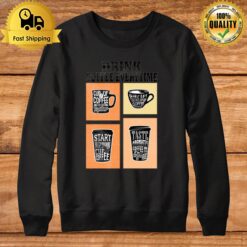 Quotes For Coffee Addict Drink Coffee Everytime I'M Thinking Of Sweatshirt