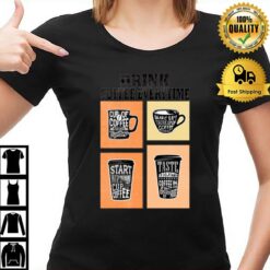 Quotes For Coffee Addict Drink Coffee Everytime I'M Thinking Of T-Shirt