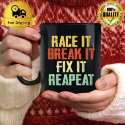 Race It Break It Fix It Repeat Funny Race Construction Worker Mug