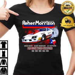 Racing Engines Reher Morrison Davio Reher Buddy Morrison Lee Sheppard Pro Stock World Champions T-Shirt