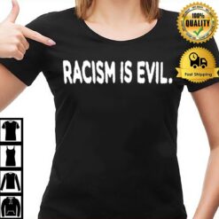 Racism Is Evil T-Shirt
