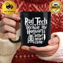 Rad Tech Because My Hogwarts Letter Never Came Mug