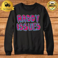 Raddy Issues 2022 Sweatshirt