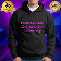 Rage Against The Machine Learning Unisex Hoodie