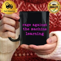 Rage Against The Machine Learning Unisex Mug