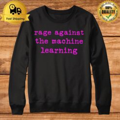 Rage Against The Machine Learning Unisex Sweatshirt