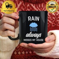 Rain Always Misses My House Mug