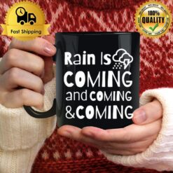 Rain Is Coming 2022 Mug