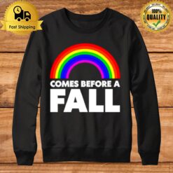 Rainbow Comes Before A Fall Sweatshirt