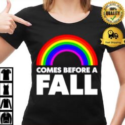 Rainbow Comes Before A Fall T-Shirt