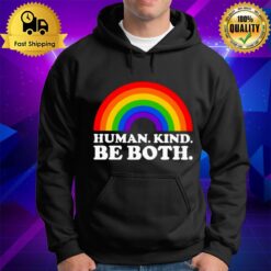 Rainbow Human Kind Be Both Hoodie