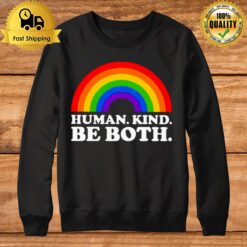 Rainbow Human Kind Be Both Sweatshirt