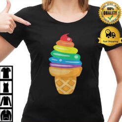 Rainbow Ice Cream Lesbian Gay Pride Lgbt Gifts T-Shirt