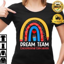 Rainbow Pencil Dream Exceptional Education Team Sped Teacher T-Shirt
