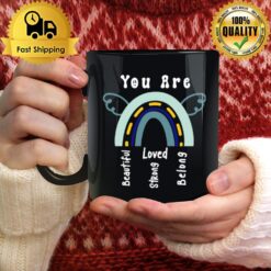 Rainbow You Are Beautiful You Are Strong You Are Loved You Belong Quote Mug