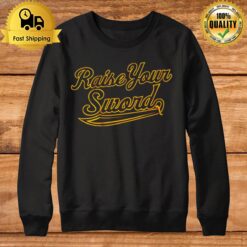 Raise Your Sword Pittsburgh Pirates Baseball Sweatshirt