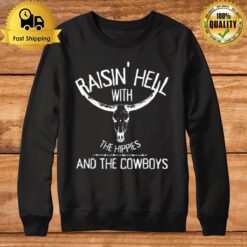 Raising Hell With The Hippies And Cowboys Western Cowhide Sweatshirt