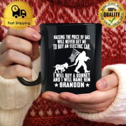 Raising The Price Of Gas Will Never Get Me To Buy An Electric Car I Will Buy A Donkey Mug