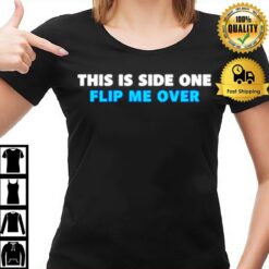 This Is Side On Flip Me Over T-Shirt