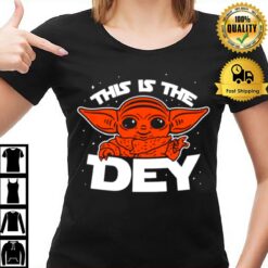 This Is The Dey Baby Yoda T T-Shirt