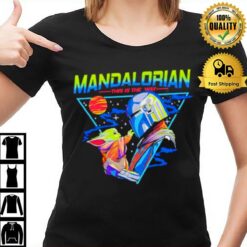 This Is The Way Mandalorian And Baby Yoda T-Shirt
