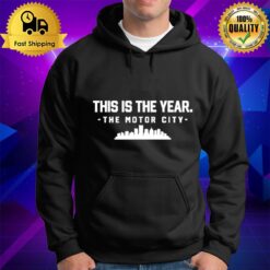 This Is The Year The Motor City Hoodie