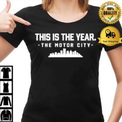 This Is The Year The Motor City T-Shirt