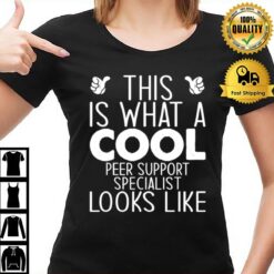 This Is What A Cool Peer Support Specialist Looks Like T T-Shirt