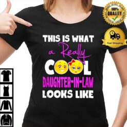 This Is What A Really Cool Daughter In Law Looks Like T-Shirt