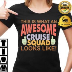 This Is What An Awesome Cruise Squad Looks Like 2023 T-Shirt