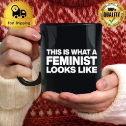 This Is What Feminist Looks Like Classic Mug