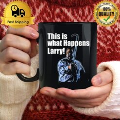 This Is What Happens Larry Meme The Big Lebowski Mug