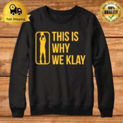 This Is Why We Klay Funny Art Support Nba Basketball Sweatshirt