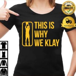 This Is Why We Klay Funny Art Support Nba Basketball T-Shirt
