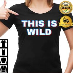 This Is Wild T-Shirt