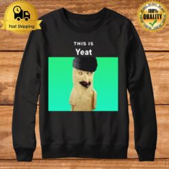 This Is Yeat Sweatshirt