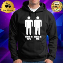 This Is You This Is Me Big Dick Hoodie