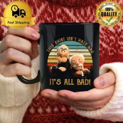 This Isn'T Half Bad It'S All Bad The Muppet Show Muppet Puppet Statler Waldorf Mug