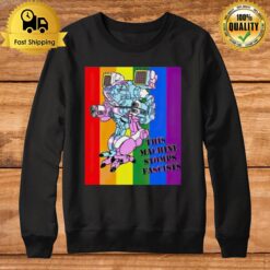 This Machine Stomps Fascists Sweatshirt