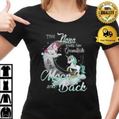 This Nana Loves Her Grandkids To The Moon And Back Unicorn T-Shirt