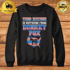 This Nation Is Suffering From Donkey Pox Trump 2024 T Sweatshirt