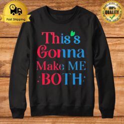 This'S Gonna Make Me Both Flora Fauna Merryweather Sweatshirt