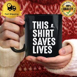 This Saves Lives T Mug